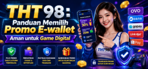 THT98 Panduan Memilih Promo E-wallet Aman